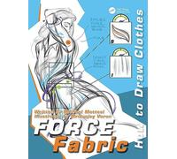 FORCE Fabric: How to Draw Clothes (Force Drawing Series)