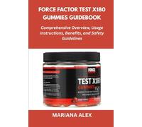 Force Factor Test X180 Gummies Guidebook: Comprehensive Overview, Usage Instructions, Benefits, and Safety Guidelines
