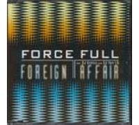 Force Full - Foreign Affair