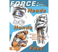 FORCE : How to Draw Heads, Hands and Feet