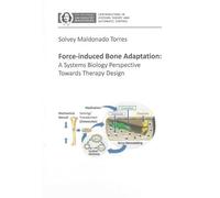 Force-induced Bone Adaptation:: A Systems Biology Perspective Towards Therapy Design: 2 (Contributions in Systems Theory and Automatic Control)