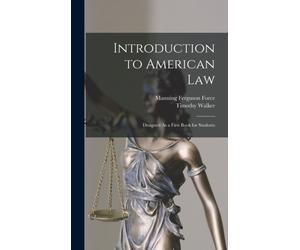 Force - Introduction to American Law Designed As a First Book for Stu - X555z