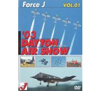 Force J Vol.01 '03 Dayton Air Show (デイトンエアショー) [DVD]