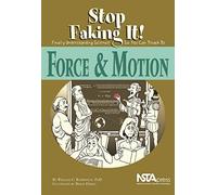 Force & Motion (Stop Faking It! Finally Understanding Science So You Can Teach it)