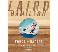 Force of Nature: Mind, Body, Soul, And, of Course, Surfing