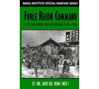 Force Recon Command: A Special Marine Unit in Vietnam, 1969-70 (Naval Institue Special Warfare)