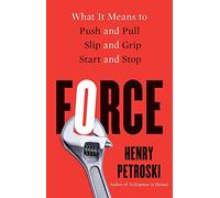 Force: What It Means to Push and Pull, Slip and Grip, Start and Stop