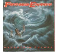 Forced Entry - Uncertain Future + The Shore