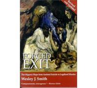Forced Exit: The Slippery Slope from Assisted Suicide to Legalized Murder