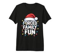 Forced Family Fun Festive Holiday Humor Design Premium T-Shirt