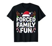 Forced Family Fun Funny Christmas Holiday Humor for Families T-Shirt