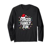 Forced Family Fun - Sarcastic Holiday Mood Christmas Long Sleeve T-Shirt