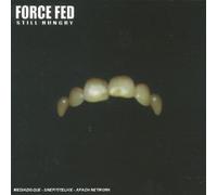 forced fed - still hungry