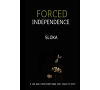 FORCED INDEPENDENCE: A life built from everything that failed to stay.