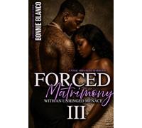 Forced Matrimony With An Unhinged Menace 3: A Toxic Arranged Marriage