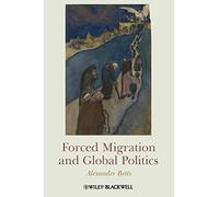 Forced Migration and Global Politics