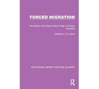 Forced Migration: The Impact of the Export Slave Trade on African Societies (Routledge Library Editions: Slavery)
