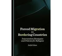 Forced Migration to Bordering Countries: Intervention Strategies and Policies for Refugees