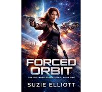 Forced Orbit: 1 (Pleiades Adventures)