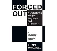 Forced Out: A Detective’s Story of Prejudice and Resilience
