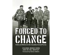 Forced to Change: Crisis and Reform in the Canadian Armed Forces