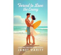 Forced to Love The Enemy: A Sweet Small Town, Close Proximity Romance