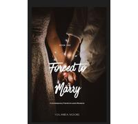 Forced To Marry: A Contemporary Friends-to-Lovers Romance