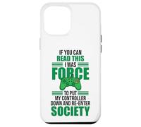 Forced to Put Controller Down Re-Enter Society Gamer Case for iPhone 12 Pro Max