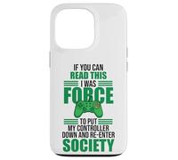 Forced to Put Controller Down Re-Enter Society Gamer Case for iPhone 13 Pro