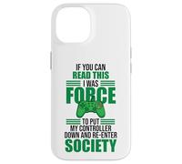 Forced to Put Controller Down Re-Enter Society Gamer Case for iPhone 14