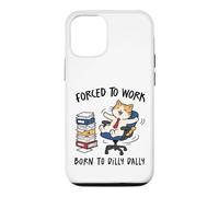 Forced to Work Born to Dilly Dally Cat Case for iPhone 12/12 Pro