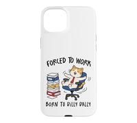 Forced to Work Born to Dilly Dally Cat Case for iPhone 15 Plus