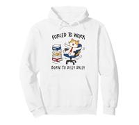 Forced to Work Born to Dilly Dally Cat Pullover Hoodie