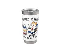 Forced to Work Born to Dilly Dally Cat Stainless Steel Insulated Tumbler