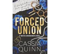 Forced Union: A Billionaire Forced Marriage Romance: 2 (Twisted Arrangements)