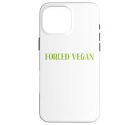 Forced Vegan Someone Who'd Rather Eat A Steak But A Stupid Case for iPhone 16 Pro Max