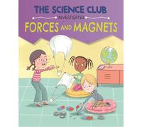 Forces and Magnets (The Science Club Investigates)