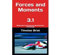 Forces and Moments - 3.1: Motorsport Engineering Aerodynamic Knowledge