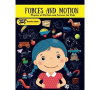 forces and motion book or kids: books about force and motion for kids science picture book push and pull gravity friction forces physics for kids 8-12 ... of Forces and Motion (physics books for kids)