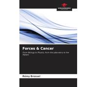 Forces & Cancer: From Biology to Physics, from the Laboratory to the Patient