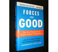 Forces for Good: The Six Practices of High-Impact Nonprofits (J-B US non-Franchise Leadership)