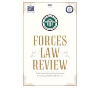 Forces Law Review (Vol:I, 2025): First International Journal on Law Covering Uniformed Forces