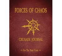 Forces of Chaos - Crusade Journal - For the Dark Gods: Battle Tracker WH 40K Game Planner