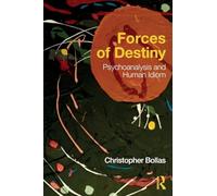 Forces of Destiny: Psychoanalysis and Human Idiom