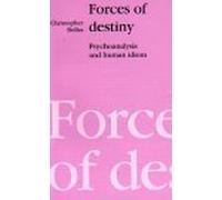 Forces of Destiny: Psychoanalysis and the Human Idiom