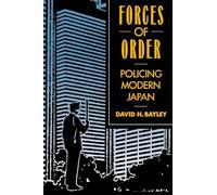 Forces of Order: Policing Modern Japan