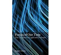 Forces of Our Time: The Dynamics of Light and Darkness