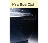 Forcibly Disabled: How Disability Workers Make their Income (The Abuses of Hornsby Hospital Series)