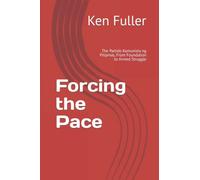 Forcing the Pace: The Partido Komunista ng Pilipinas, From Foundation to Armed Struggle