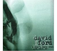 Ford, David - I Don't Care What You Call Me